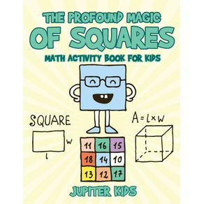 The-Profound-Magic-of-Squares---Math-Activity-Book-for-Kids