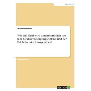 Wie-viel-Geld-wird-durchschnittlich-pro-Jahr-fur-den-Versorgungseinkauf-und-den-Erlebniseinkauf-ausgegeben-