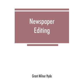 Newspaper-editing--a-manual-for-editors-copyreaders-and-students-of-newspaper-desk-work