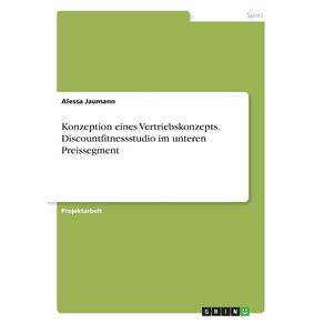 Konzeption-eines-Vertriebskonzepts.-Discountfitnessstudio-im-unteren-Preissegment