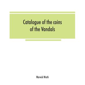 Catalogue-of-the-coins-of-the-Vandals-Ostrogoths-and-Lombards-and-of-the-empires-of-Thessalonica-Nicaea-and-Trebizond-in-the-British-museum