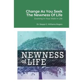 Change-As-You-Seek-The-Newness-Of-Life