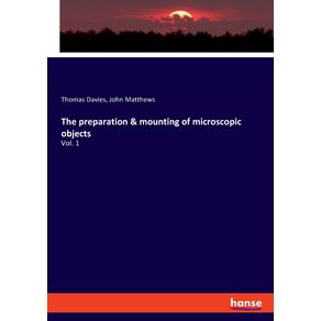 The-preparation---mounting-of-microscopic-objects