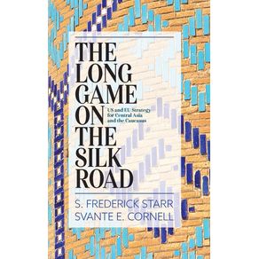 The-Long-Game-on-the-Silk-Road