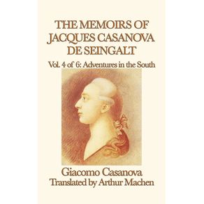 The-Memoirs-of-Jacques-Casanova-de-Seingalt-Vol.-4-Adventures-in-the-South