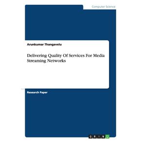 Delivering-Quality-Of-Services-For-Media-Streaming-Networks