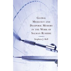 Global-Migrancy-and-Diasporic-Memory-in-the-work-of-Salman-Rushdie
