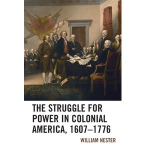 The-Struggle-for-Power-in-Colonial-America-1607-1776