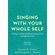 Singing-with-Your-Whole-Self