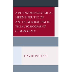 A-Phenomenological-Hermeneutic-of-Antiblack-Racism-in-The-Autobiography-of-Malcolm-X