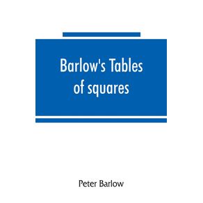 Barlows-tables-of-squares-cubes-square-roots-cube-roots-reciprocals-of-all-integer-numbers-up-to-10000