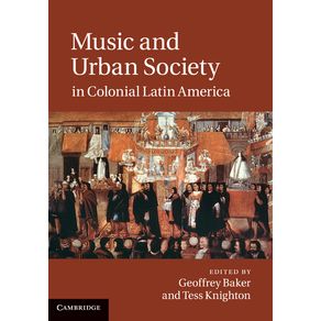 Music-and-Urban-Society-in-Colonial-Latin-------------America