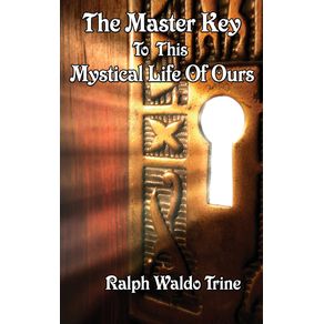The-Master-Key-to-This-Mystical-Life-of-Ours