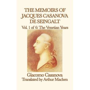 The-Memoirs-of-Jacques-Casanova-de-Seingalt-Vol.-1-the-Venetian-Years