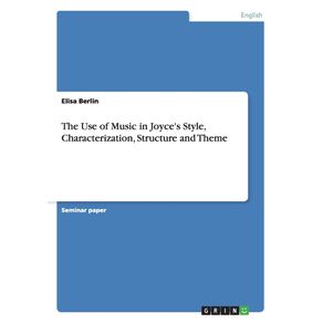 The-Use-of-Music-in-Joyces-Style-Characterization-Structure-and-Theme
