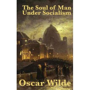 The-Soul-of-Man-Under-Socialism