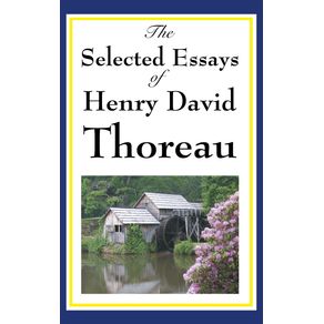 The-Selected-Essays-of-Henry-David-Thoreau