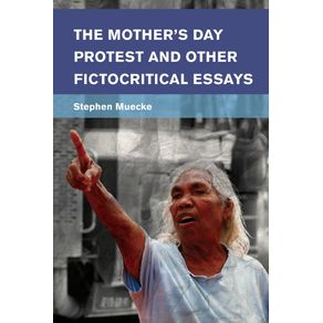 The-Mothers-Day-Protest-and-Other-Fictocritical-Essays