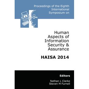 Proceedings-of-the-Eighth-International-Symposium-on-Human-Aspects-of-Information-Security---Assurance--HAISA-2014-
