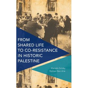 From-Shared-Life-to-Co-Resistance-in-Historic-Palestine