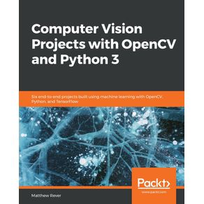 Computer-Vision-Projects-with-OpenCV-and-Python-3
