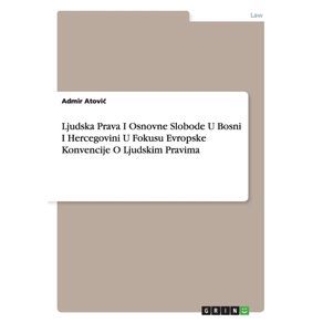 Ljudska-Prava-I-Osnovne-Slobode-U-Bosni-I-Hercegovini-U-Fokusu-Evropske-Konvencije-O-Ljudskim-Pravima