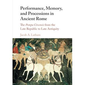 Performance-Memory-and-Processions-in-Ancient-Rome