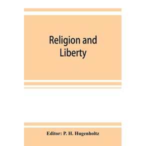 Religion-and-liberty.-Addresses-and-papers-at-the-second-International-Council-of-Unitarian-and-Other-Liberal-Religious-Thinkers-and-Workers-held-in-Amsterdam-September-1903
