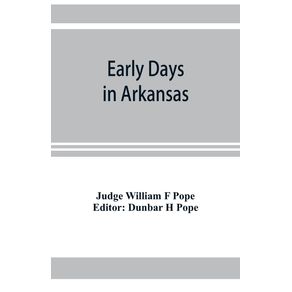 Early-days-in-Arkansas--being-for-the-most-part-the-personal-recollections-of-an-old-settler