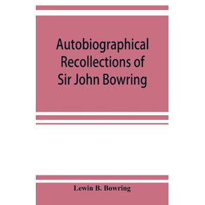 Autobiographical-recollections-of-Sir-John-Bowring