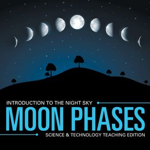 Moon-Phases-|-Introduction-to-the-Night-Sky-|-Science---Technology-Teaching-Edition