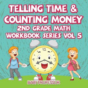 Telling-Time---Counting-Money-|-2nd-Grade-Math-Workbook-Series-Vol-5