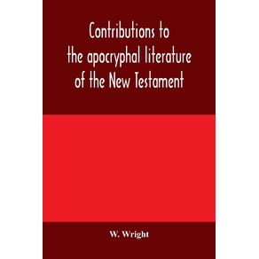 Contributions-to-the-apocryphal-literature-of-the-New-Testament-collected-and-edited-from-Syriac-manuscripts-in-the-British-Museum