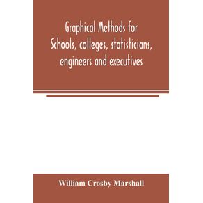 Graphical-methods-for-schools-colleges-statisticians-engineers-and-executives