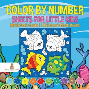 Color-by-Number-Sheets-for-Little-Kids---Math-Book-Grade-1-|-Childrens-Math-Books
