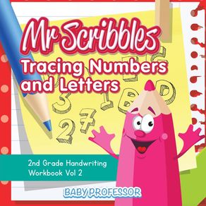 Mr-Scribbles---Tracing-Numbers-and-Letters-|-2nd-Grade-Handwriting-Workbook-Vol-2