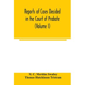 Reports-of-cases-decided-in-the-Court-of-Probate-and-in-the-Court-for-Divorce-and-Matrimonial-Causes--Volume-I--From-Hil.-T.-1858-To-Hil.-Vac.-1860.