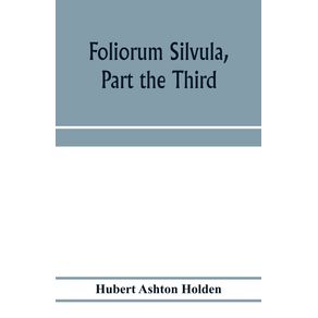 Foliorum-silvula-part-the-third--being-select-passages-for-translation-into-Greek-verse