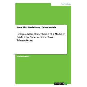 Design-and-Implementation-of-a-Model-to-Predict-the-Success-of-the-Bank-Telemarketing