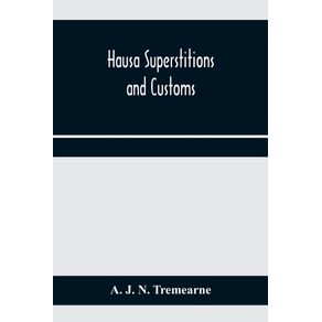 Hausa-superstitions-and-customs--an-introduction-to-the-folk-lore-and-the-folk
