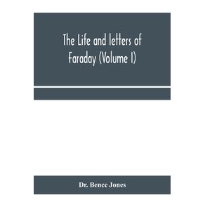 The-life-and-letters-of-Faraday--Volume-I-