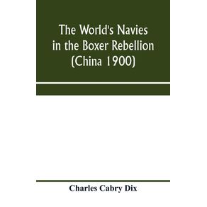 The-worlds-navies-in-the-Boxer-rebellion--China-1900-