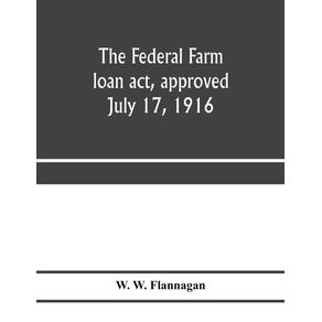 The-Federal-farm-loan-act-approved-July-17-1916