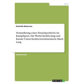Vermarktung-einer-Einzelsportlerin-im-Kampfsport.-Die-World-Kickboxing-and-Karate-Union-Kickboxweltmeisterin-Marie-Lang