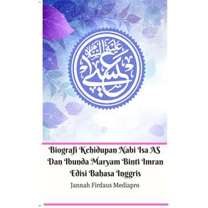 Biografi-Kehidupan-Nabi-Isa-AS-Dan-Ibunda-Maryam-Binti-Imran-Edisi-Bahasa-Inggris
