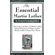 The-Essential-Martin-Luther