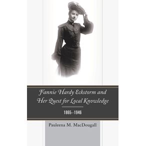 Fannie-Hardy-Eckstorm-and-Her-Quest-for-Local-Knowledge-1865-1946