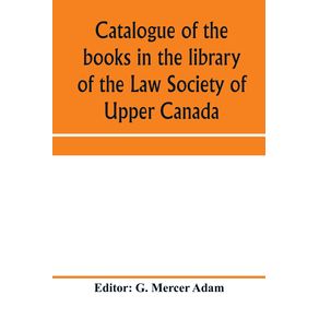 Catalogue-of-the-books-in-the-library-of-the-Law-Society-of-Upper-Canada