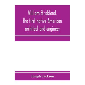 William-Strickland-the-first-native-American-architect-and-engineer