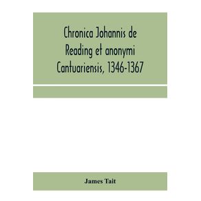 Chronica-Johannis-de-Reading-et-anonymi-Cantuariensis-1346-1367